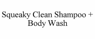 SQUEAKY CLEAN SHAMPOO + BODY WASH