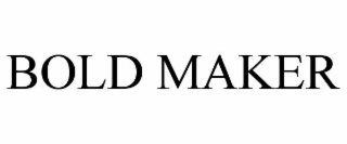 BOLD MAKER