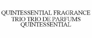 QUINTESSENTIAL FRAGRANCE TRIO TRIO DE PARFUMS QUINTESSENTIAL