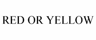 RED OR YELLOW