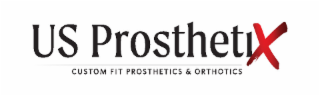 US PROSTHETIX CUSTOM FIT PROSTHETICS & ORTHOTICS