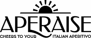 APERAISE CHEERS TO YOUR ITALIAN APERITIVO