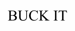 BUCK IT