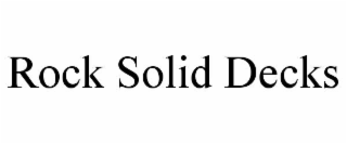 ROCK SOLID DECKS