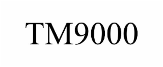 TM9000