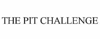 THE PIT CHALLENGE