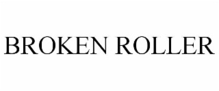 BROKEN ROLLER