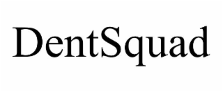 DENTSQUAD
