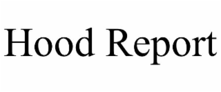 HOOD REPORT