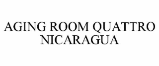AGING ROOM QUATTRO NICARAGUA