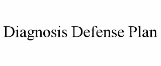 DIAGNOSIS DEFENSE PLAN