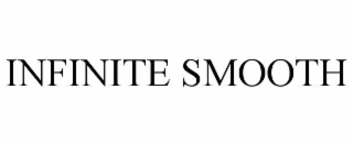 INFINITE SMOOTH