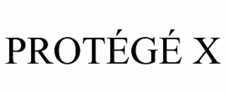PROTÉGÉ X