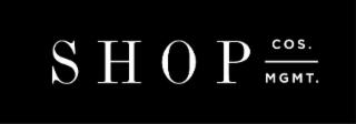 SHOP COS. MGMT.