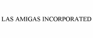 LAS AMIGAS INCORPORATED