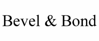 BEVEL & BOND