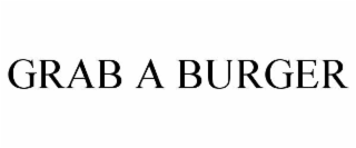 GRAB A BURGER