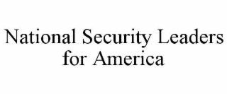 NATIONAL SECURITY LEADERS FOR AMERICA