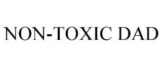 NON-TOXIC DAD