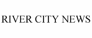 RIVER CITY NEWS
