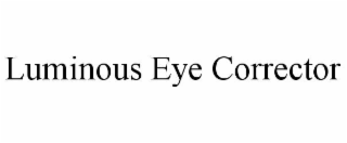 LUMINOUS EYE CORRECTOR