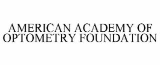 AMERICAN ACADEMY OF OPTOMETRY FOUNDATION