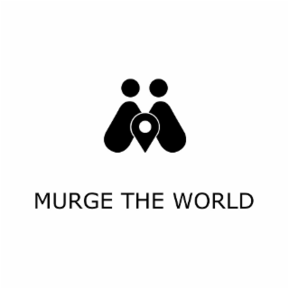 MURGE THE WORLD