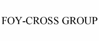 FOY-CROSS GROUP
