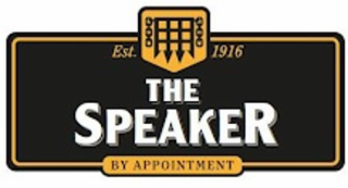 EST. 1916 THE SPEAKER BY APPOINTMENT