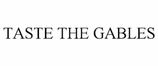 TASTE THE GABLES