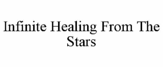INFINITE HEALING FROM THE STARS