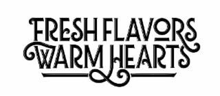 FRESH FLAVORS WARM HEARTS