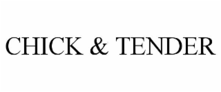 CHICK & TENDER