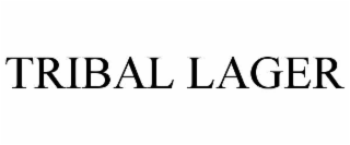 TRIBAL LAGER