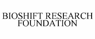 BIOSHIFT RESEARCH FOUNDATION