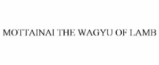 MOTTAINAI THE WAGYU OF LAMB