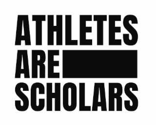 ATHLETES ARE SCHOLARS