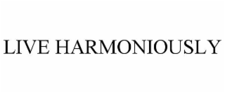 LIVE HARMONIOUSLY