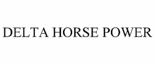 DELTA HORSE POWER