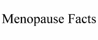 MENOPAUSE FACTS