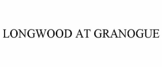 LONGWOOD AT GRANOGUE