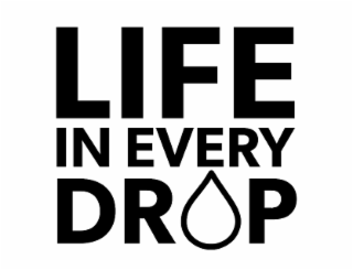 LIFE IN EVERY DROP