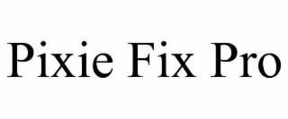 PIXIE FIX PRO