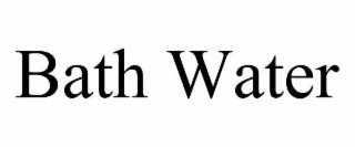 BATH WATER