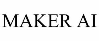 MAKER AI