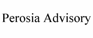 PEROSIA ADVISORY
