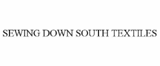 SEWING DOWN SOUTH TEXTILES