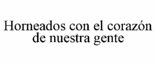 HORNEADOS CON EL CORAZÓN DE NUESTRA GENTE