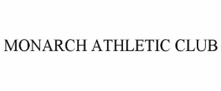 MONARCH ATHLETIC CLUB
