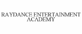 RAYDANCE ENTERTAINMENT ACADEMY